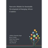 Innovative Models for Sustainable Development in Emerging African Countries