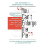 You Can't Enlarge the Pie: Six Barriers to Effective Government