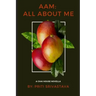 Aam: All About Me: A Chai House Novella
