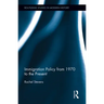 Immigration Policy from 1970 to the Present