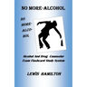 No More- Alcohol: Alcohol And Drug Counselor Exam Flashcard Study System