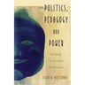 Politics, Pedagogy and Power: Bullying in Faculties of Education