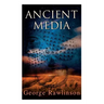 Ancient Media: Illustrated Edition: Political and Cultural History of the Median Tribes