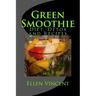 Green Smoothie: Diet, Detox and Recipes