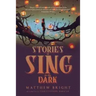 Stories to Sing in the Dark