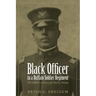 Black Officer in a Buffalo Soldier Regiment: The Military Career of Charles Young
