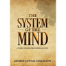 The System of the Mind: A Three-Volume Philosophical Study