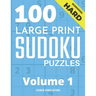 100 Large Print Hard Sudoku Puzzles - Volume 1 - One Puzzle Per Page - Solutions Included - Puzzle Book For Adults