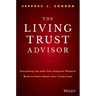 The Living Trust Advisor: Everything You (and Your Financial Planner) Need to Know about Your Living Trust