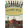 Hoosier Beer: Tapping Into Indiana Brewing History