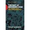 The Day AI Becomes God: The Singularity Will Save Humanity