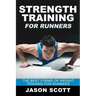 Strength Training for Runners: The Best Forms of Weight Training for Runners