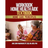 Workbook Home Health Aide Textbook: Home Care Principles