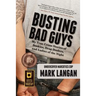 Busting Bad Guys: My True Crime Stories of Bookies, Drug Dealers, and Ladies of the Night