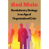 Revolutionary Strategy in an Age of Organizational Crisis