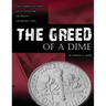 The Greed of a Dime: The Compelling Story of an Inventor, His Dream His Destiny