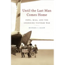 Until the Last Man Comes Home: Pows, Mias, and the Unending Vietnam War