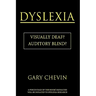 Dyslexia: Visually Deaf? Auditory Blind?