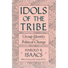 Idols of the Tribe: Group Identity and Political Change