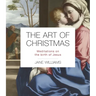 The Art of Christmas: Meditations on the Birth of Jesus