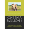 One In A Million !!: A Rare Glance at the Exciting & Crazy Life of a Horse Veterinarian!!