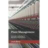 Plant Management: Essential Leadership in Manufacturing Facilities