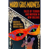 Mardi Gras Madness: Stories of Murder and Mayhem in New Orleans