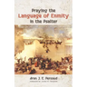 Praying the Language of Enmity in the Psalter: A Study of Psalms 110, 119, 129, 137, 139, and 149