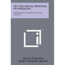 On The Social Frontier Of Medicine: Pioneering In Medical Social Service