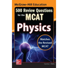 McGraw-Hill Education 500 Review Questions for the McAt: Physics