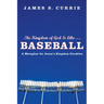 The Kingdom of God Is Like . . . Baseball: A Metaphor for Jesus's Kingdom Parables
