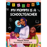 My Mommy is a Schoolteacher