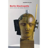 Berlin Electropolis: Shock, Nerves, and German Modernity Volume 38