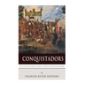 Conquistadors: The Lives and Legacies of Hernan Cortes and Francisco Pizarro