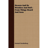 Heaven And Its Wonders And Hell: From Things Heard And Seen