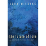The Future of Love: Essays in Political Theology