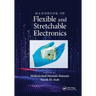 Handbook of Flexible and Stretchable Electronics