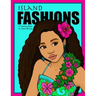 Island Fashions: A Fashion Coloring Book Featuring 24 Beautiful Women from the Pacific Islands