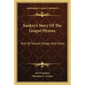 Sankey's Story Of The Gospel Hymns: And Of Sacred Songs And Solos