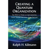 Creating a Quantum Organization: The Whys and Hows of Implementing Eight Tracks for Long-Term Success