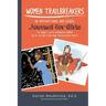 Women TrailBreakers: An Inspirational and Guided Journal For Girls to Connect with Courageous Women so as to Find Their Own TrailBlazing Traits