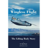 Wingless Flight: The Lifting Body Story (NASA History Series SP-4220)