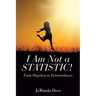 I Am Not a Statistic!