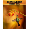 Hummingbirds Coloring Book: 50 beautiful and adorable hummingbirds coloring book for adults, A mind relaxation and stress relief book
