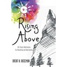Rising Above: 365 Daily Meditations for Becoming and Overcoming