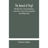 The Aeneid of Virgil. With English notes, critical and explanatory, a metrical clavis, and an historical, geographical and mythological index