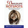 50 Wildlife Hotspots: Grand Teton National Park and Surrounding Communities