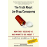 The Truth about the Drug Companies: How They Deceive Us and What to Do about It