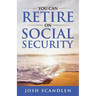 You CAN RETIRE On Social Security