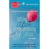 Letting Go after Homeschooling High School: How to Successfully Launch Adult Children (or Die Trying)